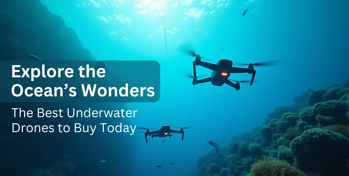 Best Underwater Drones